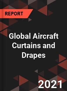 Global Aircraft Curtains and Drapes Market