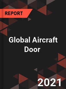 Global Aircraft Door Market