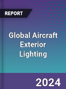 Global Aircraft Exterior Lighting Outlook