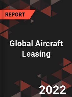 Global Aircraft Leasing Market