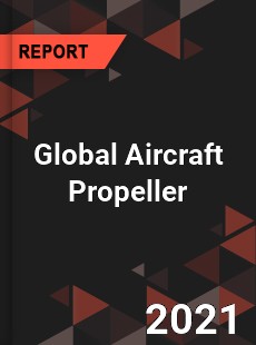 Global Aircraft Propeller Market