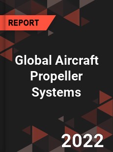 Global Aircraft Propeller Systems Market