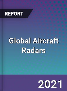 Global Aircraft Radars Market