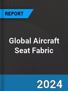 Global Aircraft Seat Fabric Industry