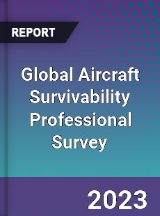 Global Aircraft Survivability Professional Survey Report