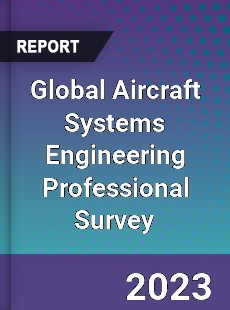 Global Aircraft Systems Engineering Professional Survey Report