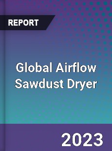 Global Airflow Sawdust Dryer Industry