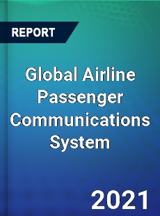 Global Airline Passenger Communications System Market