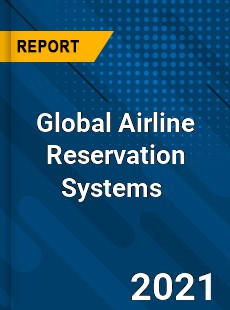 Global Airline Reservation Systems Market