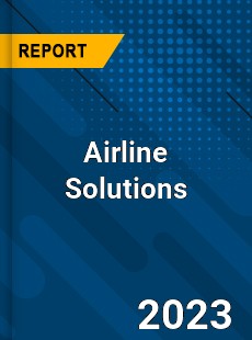 Global Airline Solutions Market