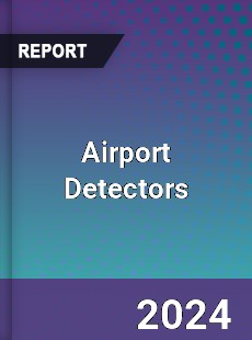 Global Airport Detectors Outlook