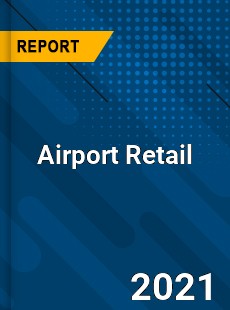 Global Airport Retail Market