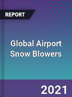 Global Airport Snow Blowers Market