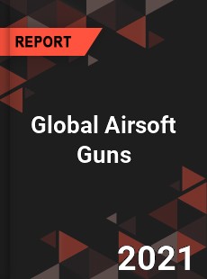 Global Airsoft Guns Market