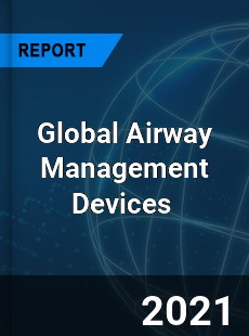 Global Airway Management Devices Market