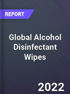 Global Alcohol Disinfectant Wipes Market