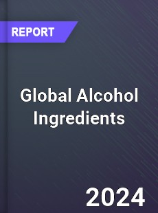 Global Alcohol Ingredients Outlook