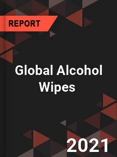 Global Alcohol Wipes Market