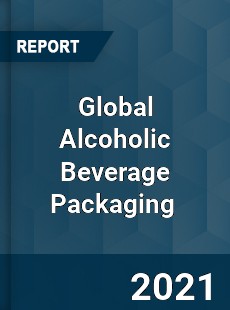 Global Alcoholic Beverage Packaging Market