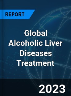 Global Alcoholic Liver Diseases Treatment Market