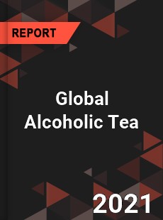 Global Alcoholic Tea Market