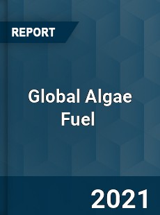 Global Algae Fuel Market