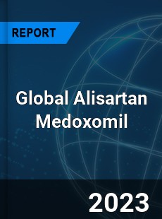 Global Alisartan Medoxomil Industry