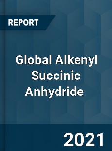 Global Alkenyl Succinic Anhydride Market