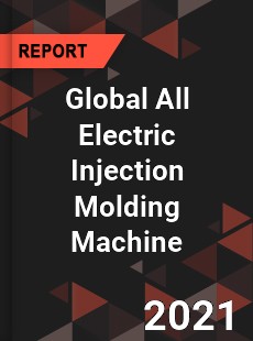 Global All Electric Injection Molding Machine Market