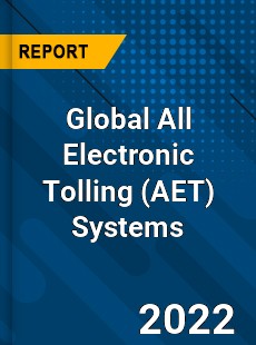 Global All Electronic Tolling Systems Market