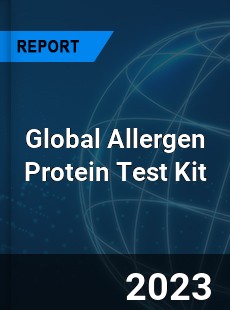 Global Allergen Protein Test Kit Industry