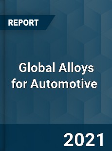 Global Alloys for Automotive Market