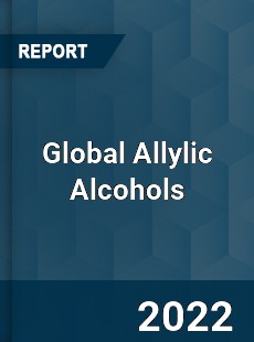 Global Allylic Alcohols Market