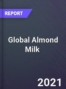 Global Almond Milk Market