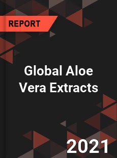 Global Aloe Vera Extracts Market