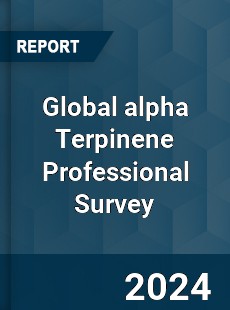 Global alpha Terpinene Professional Survey Report