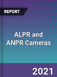 Global ALPR and ANPR Cameras Professional Survey Report