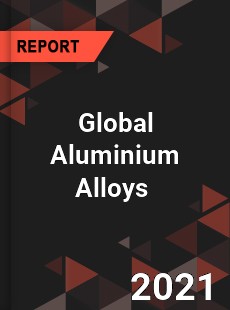 Global Aluminium Alloys Market