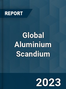 Global Aluminium Scandium Market