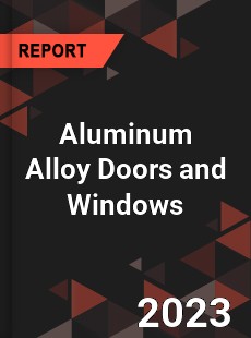 Global Aluminum Alloy Doors and Windows Market