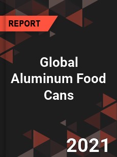 Global Aluminum Food Cans Market