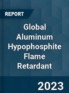 Global Aluminum Hypophosphite Flame Retardant Industry