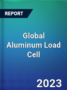 Global Aluminum Load Cell Industry