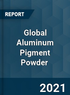 Global Aluminum Pigment Powder Market