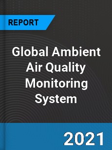 Global Ambient Air Quality Monitoring System Industry