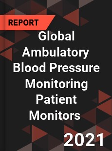 Global Ambulatory Blood Pressure Monitoring Patient Monitors Market