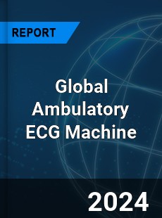 Global Ambulatory ECG Machine Industry