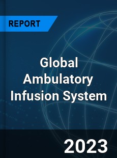 Global Ambulatory Infusion System Industry