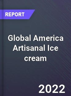 Global America Artisanal Ice cream Market