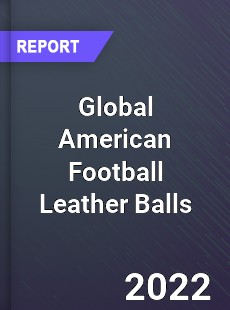 Global American Football Leather Balls Market